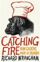 Catching Fire: How cooking made us human